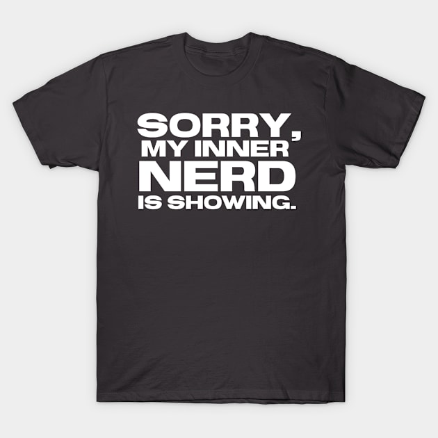 Sorry, my inner nerd is showing T-Shirt by nomadearthdesign